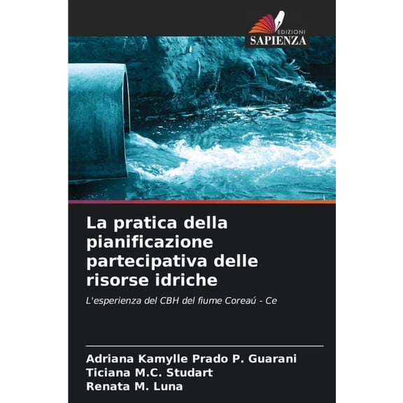 La pratica della pianificazione partecipativa delle risorse idriche, (Paperback)
