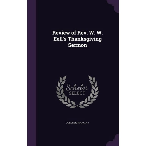 Review of Rev. W. W. Eell's Thanksgiving Sermon, (Hardcover)