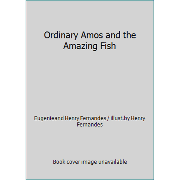 Pre-Owned Ordinary Amos and the Amazing Fish (Hardcover) 0307102696 9780307102690