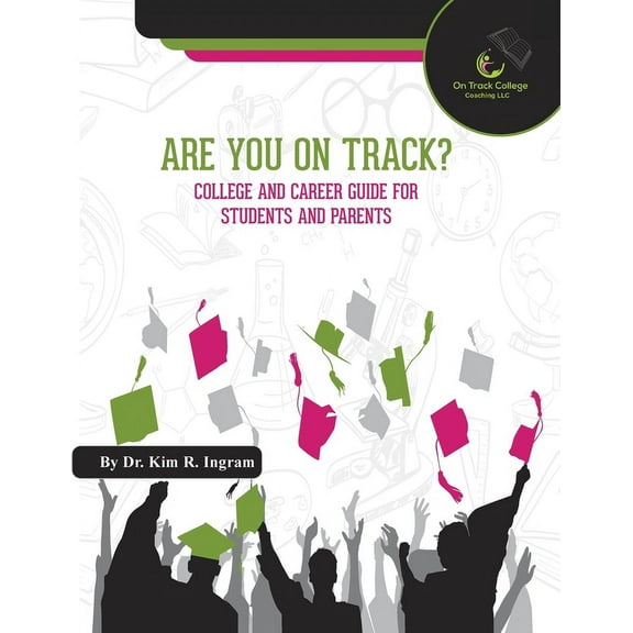Are You On Track?: College and Career Guide for Students and Parents, (Paperback)