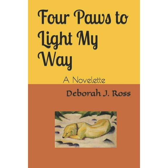 Four Paws to Light My Way: A Novelette (Paperback) by Deborah J Ross