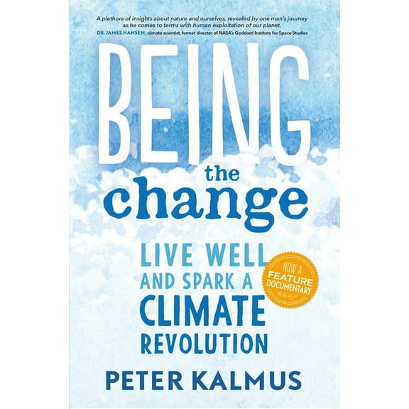 Being the Change: Live Well and Spark a Climate Revolution, (Paperback)