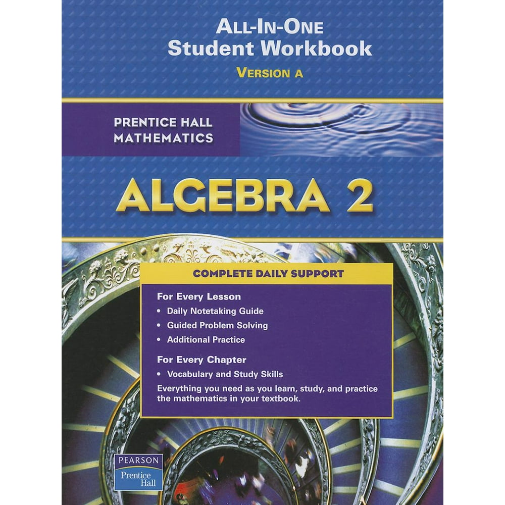 Prentice Hall Mathematics Algebra 2 AllInOne Student Workbook