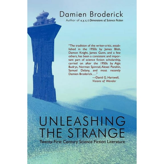 Unleashing the Strange: Twenty-First Century Science Fiction Literature, (Paperback)