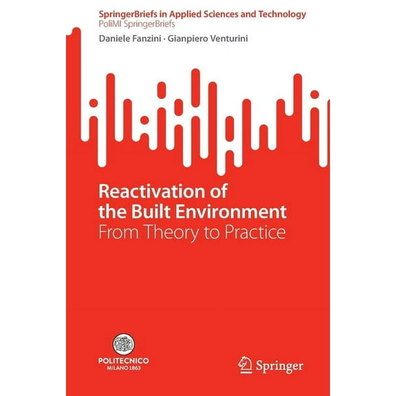 Reactivation of the Built Environment: From Theory to Practice, (Paperback)