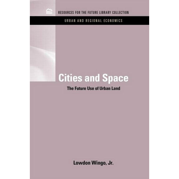 Rff Urban and Regional Economics Set Cities and Space: The Future Use of Urban Land, (Hardcover)