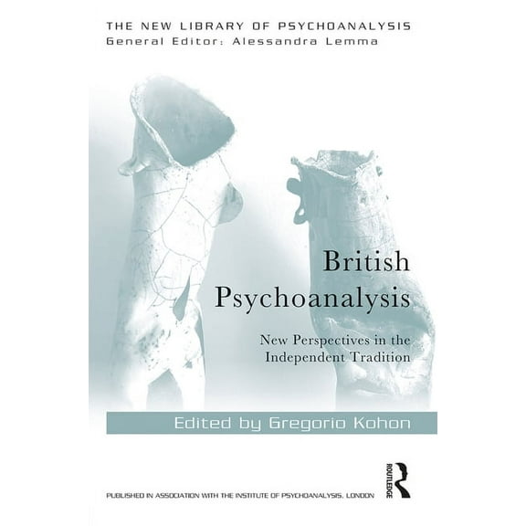 New Library of Psychoanalysis British Psychoanalysis: New Perspectives in the Independent Tradition, (Paperback)