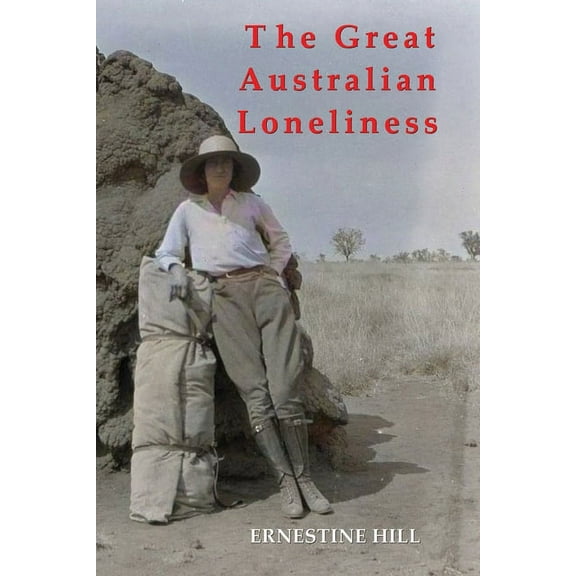 The Great Australian Loneliness, (Paperback)