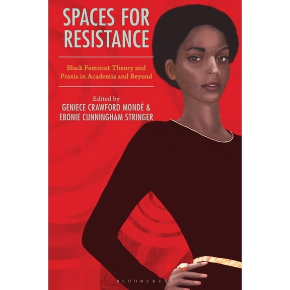 Spaces for Resistance: Black Feminist Theory and Praxis in Academia and Beyond, (Hardcover)