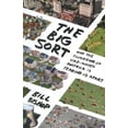 thumbnail image 1 of Pre-Owned The Big Sort: Why the Clustering of Like-Minded America Is Tearing Us Apart (Hardcover) 0618689354, 1 of 1