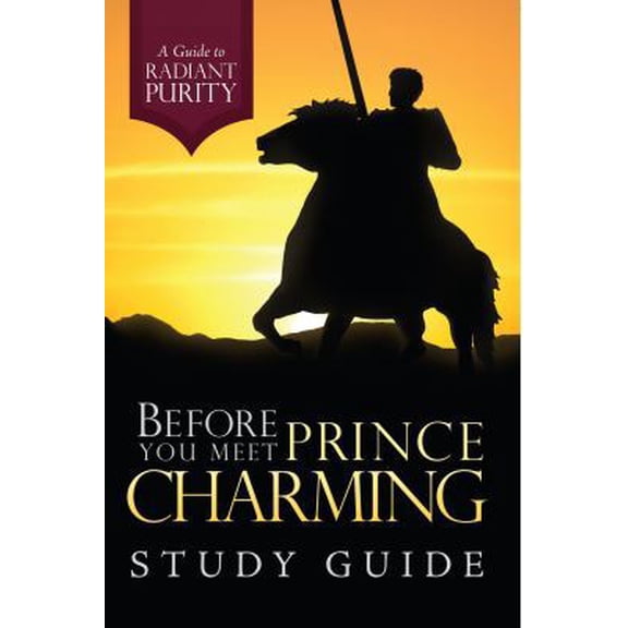 Pre-Owned Before You Meet Prince Charming: A Guide to Radiant Purity Study Guide (Paperback) 0971940576 9780971940574