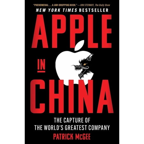 Apple in China: The Capture of the World's Greatest Company, (Paperback)