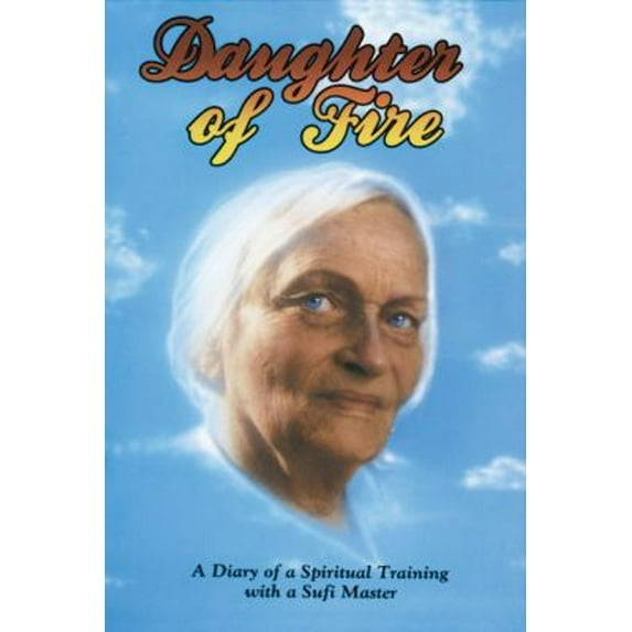 Pre-Owned Daughter of Fire: A Diary of a Spiritual Training with a Sufi Master (Paperback) 0963457454 9780963457455