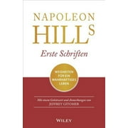 Napoleon Hills Erste Schriften - Weisheiten F?r Ein Wahrhaftiges Leben - Mit Einem Geleitwort Und Anmerkungen  Von Jeffrey Gitomer.