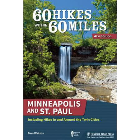 60 hikes within 60 miles: minneapolis and st. paul : including hikes in and around the twin cities: (Best Lakes In Minneapolis)