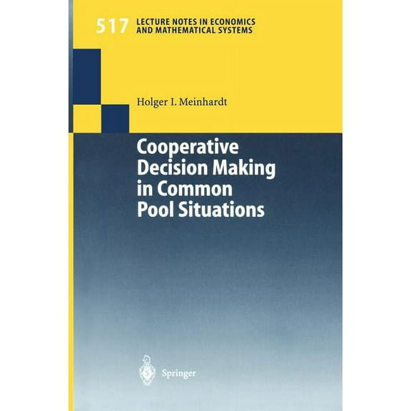 Lecture Notes in Economic and Mathematic Cooperative Decision Making in Common Pool Situations, Book 517, (Paperback)
