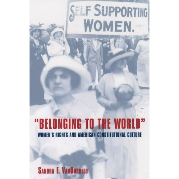 Bicentennial Essays on the Bill of Right Belonging to the World: Women's Rights and American Constitutional Culture, (Paperback)
