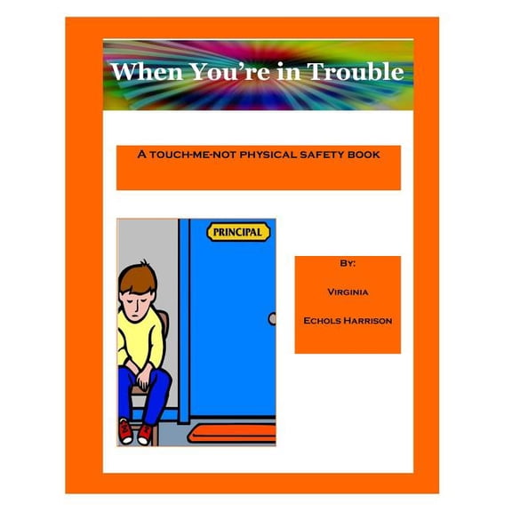 Drug Free the Way to Be When You're in Trouble, Book 4, (Paperback)