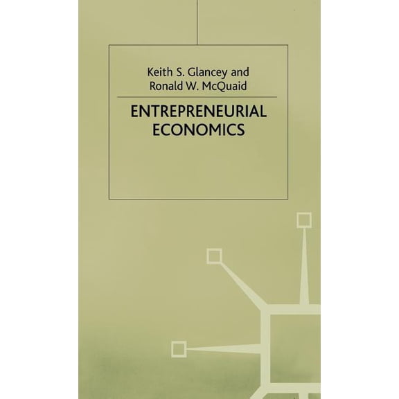 Entrepreneurial Economics, (Hardcover)