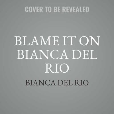 Blame It on Bianca Del Rio (Best Bianca Del Rio Moments)