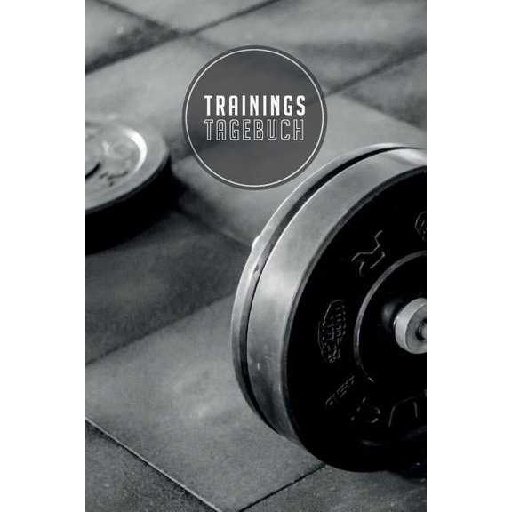 Trainingstagebuch : 120 Seiten I Größe ca. Dina 5 I Platz für 118 Trainingseinheiten I Dein idealer Begleiter fürs Fitnessstudio I (Paperback)