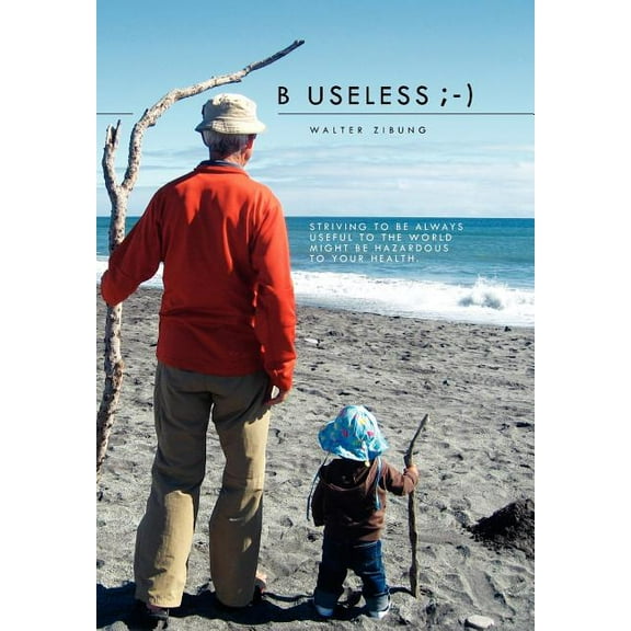 B Useless;-) (Hardcover)