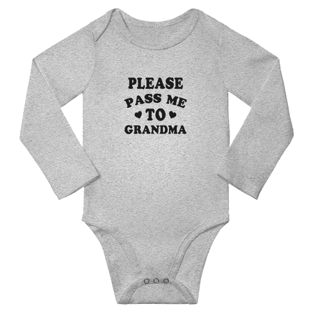 

Please Pass Me To Grandma Funny Baby Long Sleeve Clothes Boy Girl Unisex (Gray 6M)