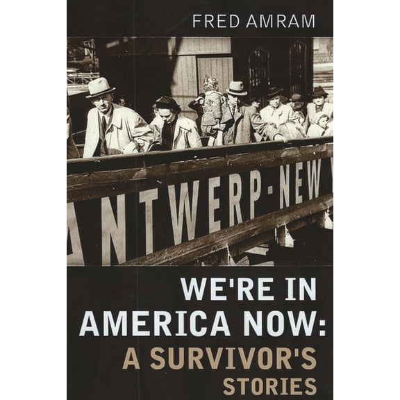 We're in America Now: A Survivor's Stories, (Paperback)