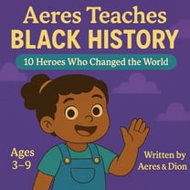 Aeres Teaches Black History: 10 Heroes who changed the world, (Paperback)