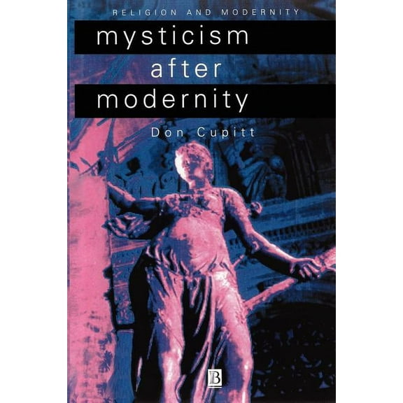 Religion and Spirituality in the Modern  Mysticism After Modernity, (Paperback)