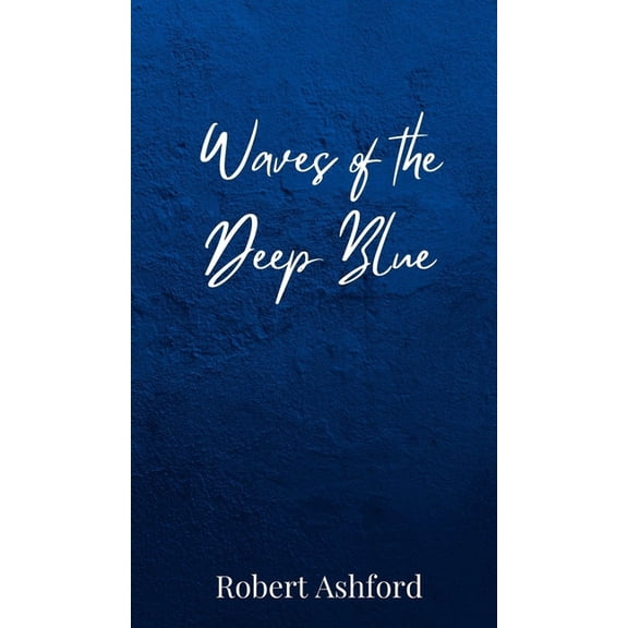 Waves of the Deep Blue, (Hardcover)