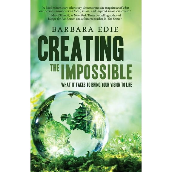Creating the Impossible: What It Takes to Bring Your Vision to Life (Paperback)