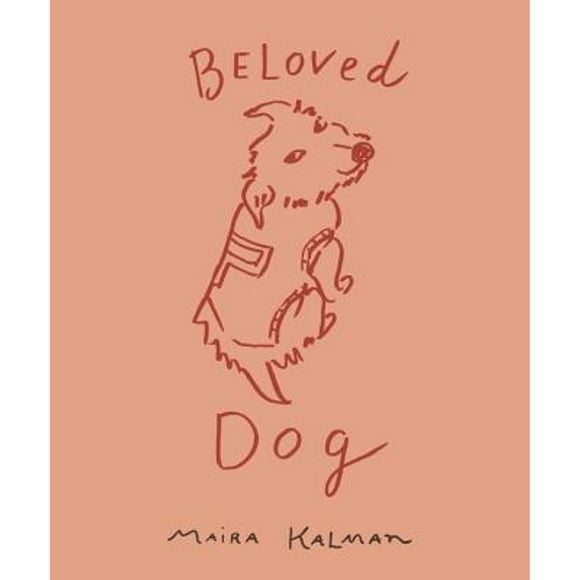 Pre-Owned Beloved Dog (Hardcover 9781594205941) by Maira Kalman
