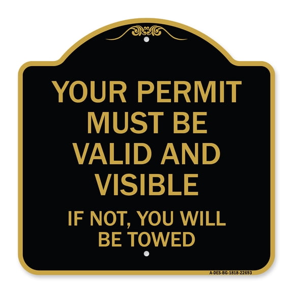 SignMission A-DES-BG-1818-22693 18 x 18 in. Designer Series Sign - Your Permit Must Be Valid & Visible If Not You Will Be Towed, Black & Gold