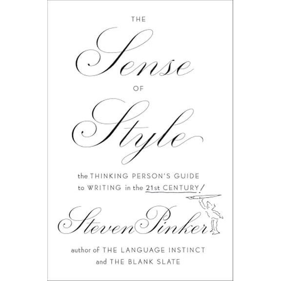 Pre-Owned The Sense of Style: The Thinking Person's Guide to Writing in the 21st Century (Hardcover) 0670025852 9780670025855