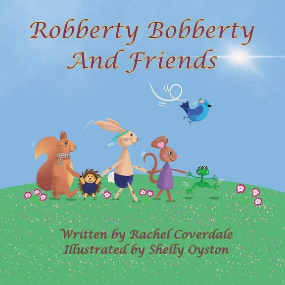 Robberty Bobberty and Friends: And Friends, (Paperback)