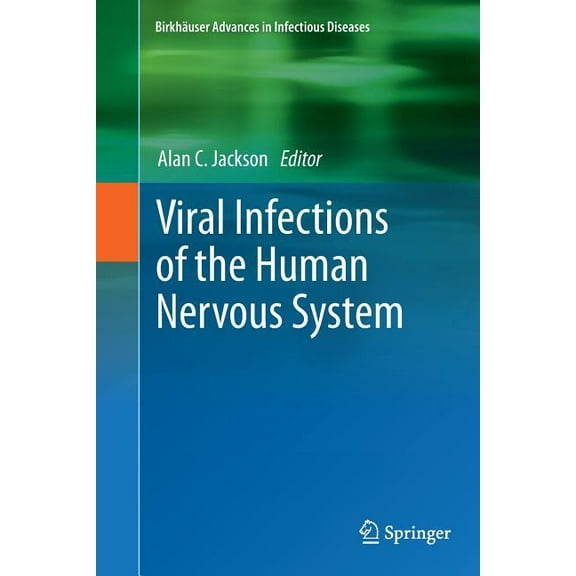 BirkhÃ¤user Advances in Infectious Diseas Viral Infections of the Human Nervous System, (Paperback)