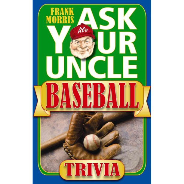 Ask Your Uncle Baseball Trivia