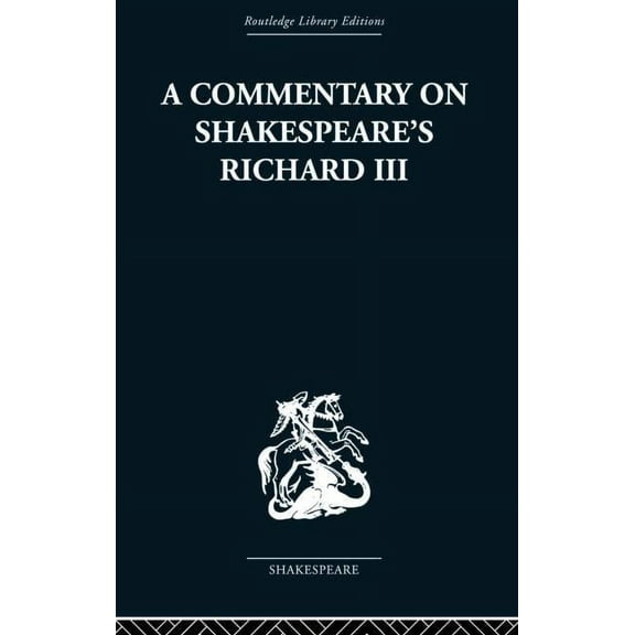 Commentary on Shakespeare's Richard III, (Paperback)