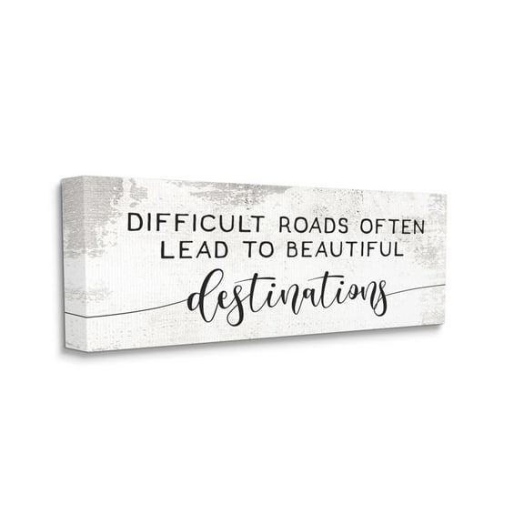 Stupell Industries Distressed Difficult Roads to Beautiful Destinations Motivational Quote Canvas Wall Art Design by Daphne Polselli, 20" x 48"
