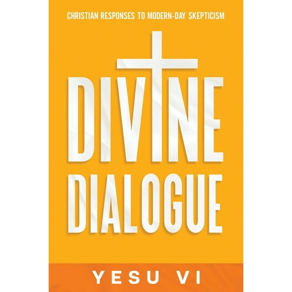Divine Dialogue: Christian Responses to Modern-Day Skepticism, (Paperback)