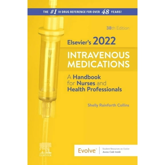 Elsevier's 2022 Intravenous Medications: A Handbook for Nurses and Health Professionals (Other)
