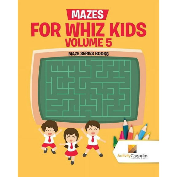 Mazes for Whiz Kids Volume 5: Maze Series Books, (Paperback)