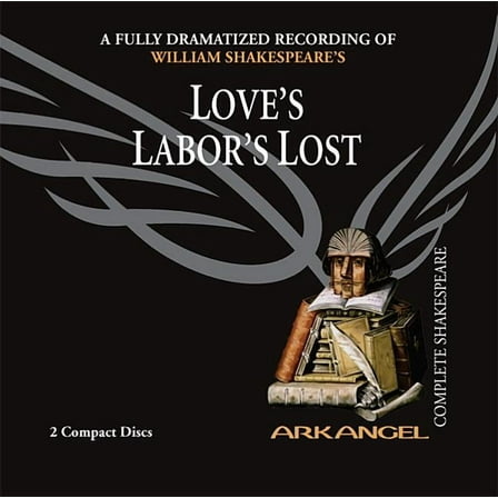 Arkangel Shakespeare Collection: Love's Labor's Lost (Audiobook)