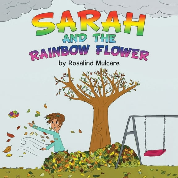Sarah and the Rainbow Flower, (Paperback)