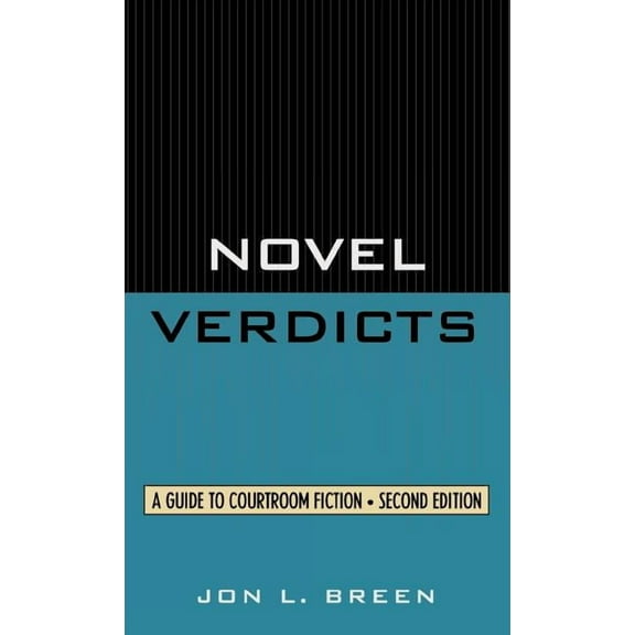 Novel Verdicts: A Guide to Courtroom Fiction, (Hardcover)