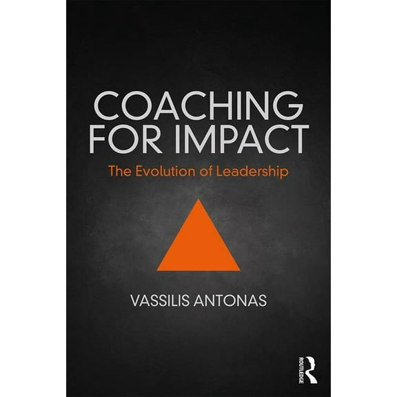 Coaching for Impact: The Evolution of Leadership, (Paperback)