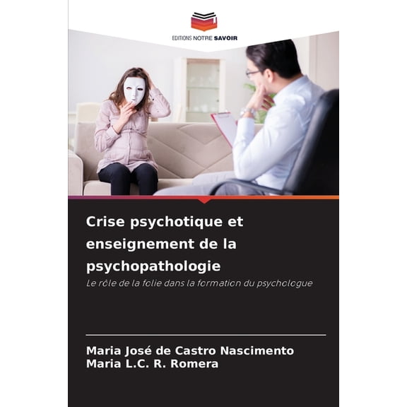 Crise psychotique et enseignement de la psychopathologie, (Paperback)