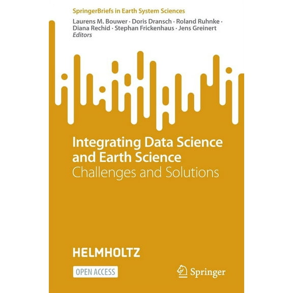 Springerbriefs in Earth System Sciences Integrating Data Science and Earth Science: Challenges and Solutions, (Paperback)