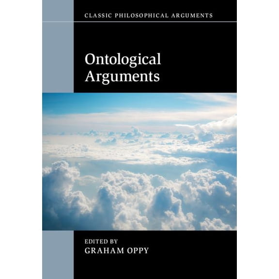 Classic Philosophical Arguments Ontological Arguments, (Hardcover)